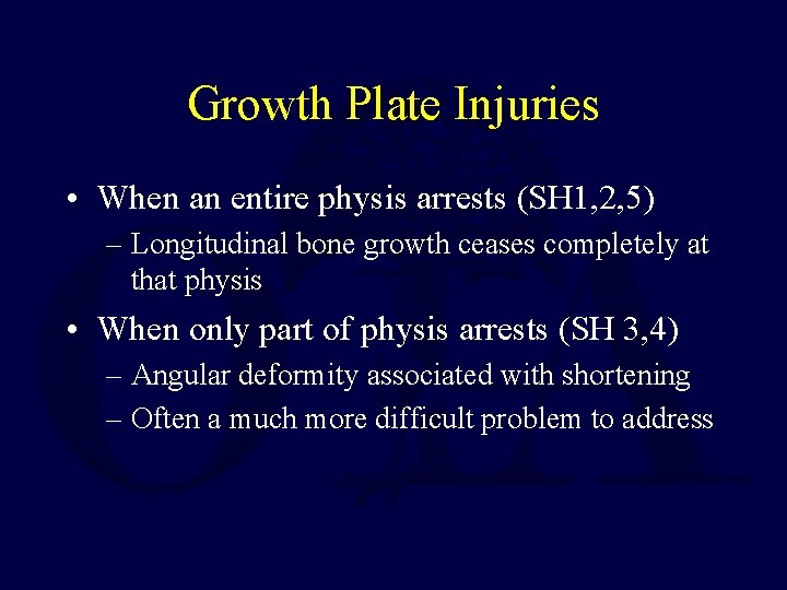 Growth Plate Injuries • When an entire physis arrests (SH 1, 2, 5) –