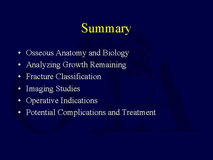 Summary • • • Osseous Anatomy and Biology Analyzing Growth Remaining Fracture Classification Imaging