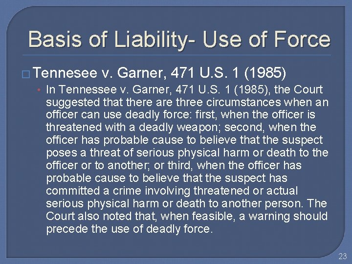 Basis of Liability- Use of Force � Tennesee v. Garner, 471 U. S. 1
