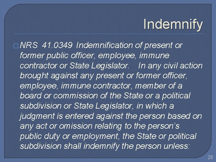 Indemnify � NRS 41. 0349 Indemnification of present or former public officer, employee, immune contractor or