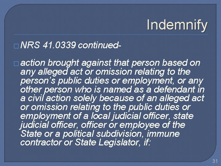 Indemnify � NRS 41. 0339 continued- � action brought against that person based on