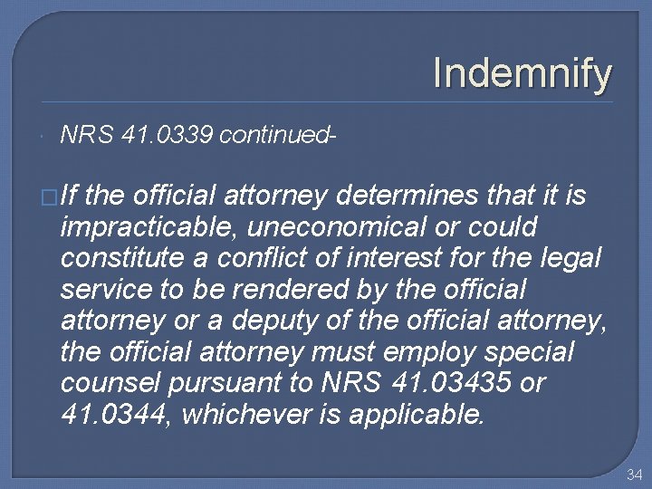 Indemnify NRS 41. 0339 continued- �If the official attorney determines that it is impracticable,