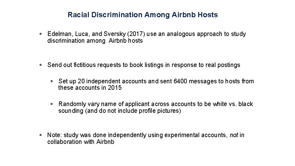 Racial Discrimination Among Airbnb Hosts § Edelman, Luca, and Sversky (2017) use an analogous