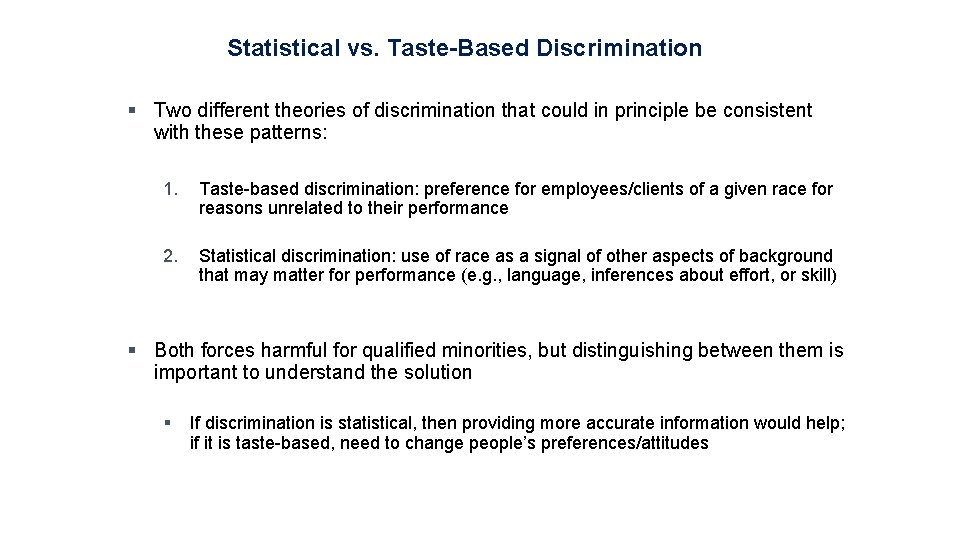Statistical vs. Taste-Based Discrimination § Two different theories of discrimination that could in principle