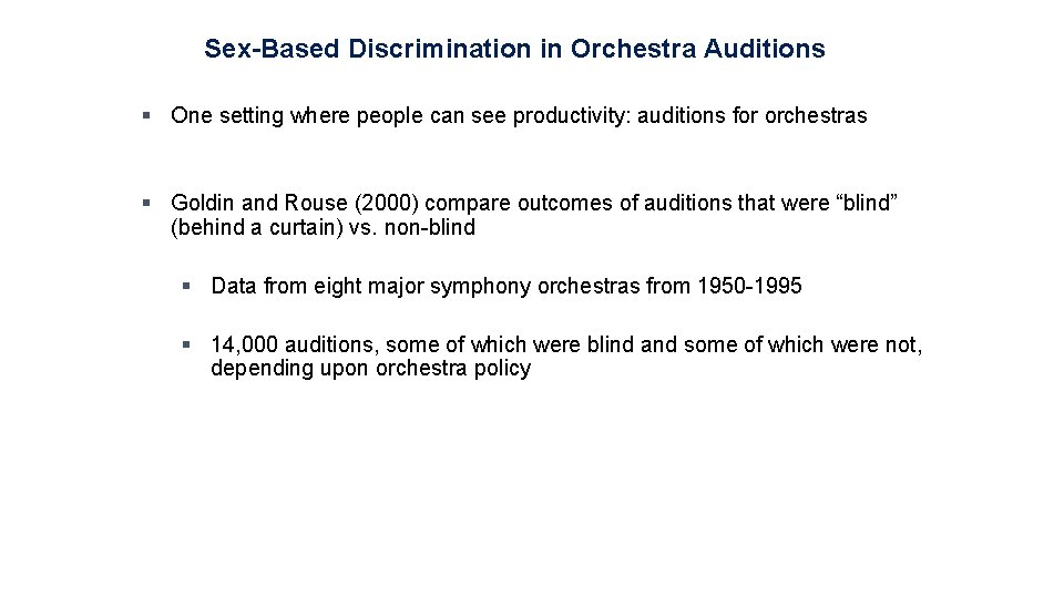 Sex-Based Discrimination in Orchestra Auditions § One setting where people can see productivity: auditions