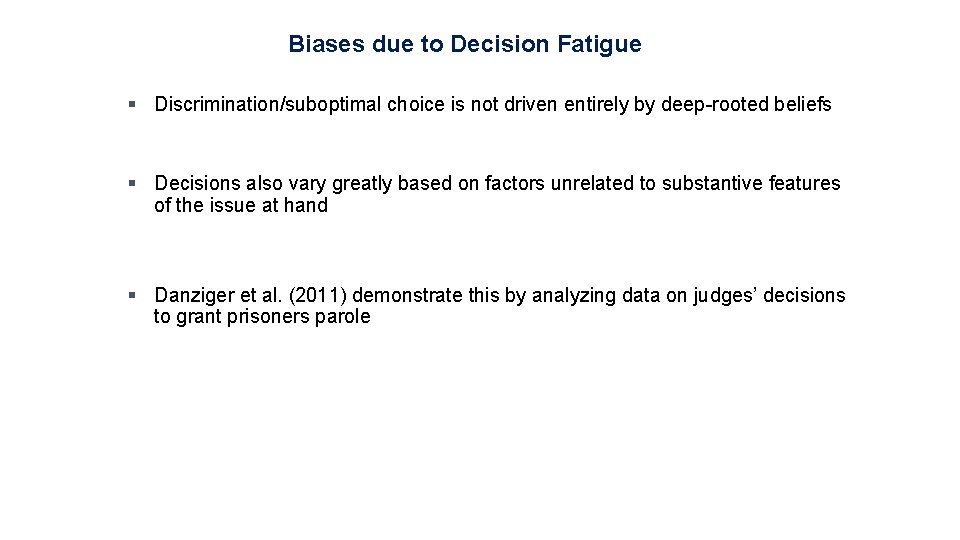 Biases due to Decision Fatigue § Discrimination/suboptimal choice is not driven entirely by deep-rooted