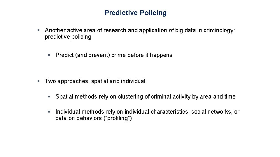 Predictive Policing § Another active area of research and application of big data in