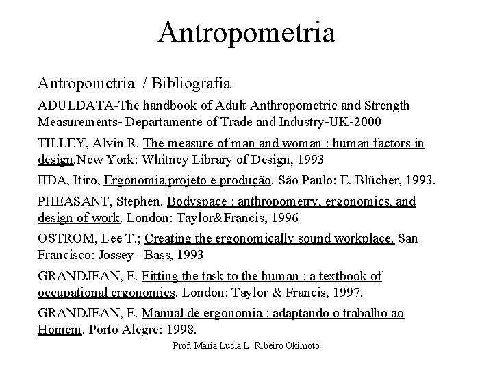 Antropometria / Bibliografia ADULDATA-The handbook of Adult Anthropometric and Strength Measurements- Departamente of Trade