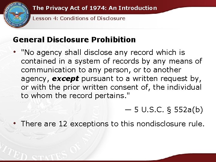 The Privacy Act of 1974: An Introduction Lesson 4: Conditions of Disclosure General Disclosure