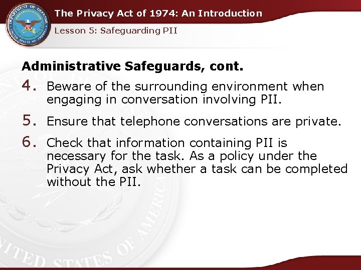 The Privacy Act of 1974: An Introduction Lesson 5: Safeguarding PII Administrative Safeguards, cont.