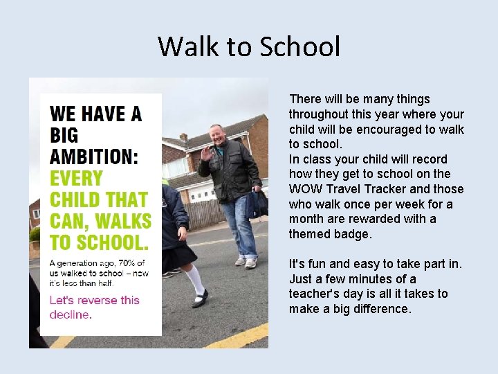 Walk to School There will be many things throughout this year where your child