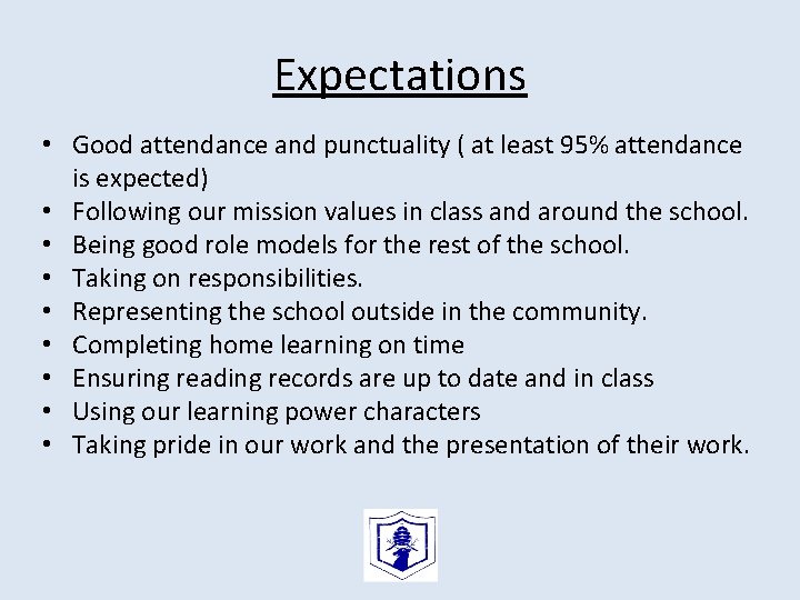Expectations • Good attendance and punctuality ( at least 95% attendance is expected) •