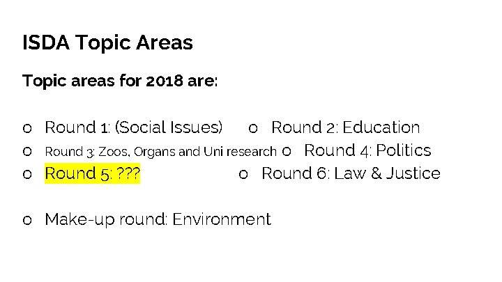 ISDA Topic Areas Topic areas for 2018 are: o Round 1: (Social Issues) o