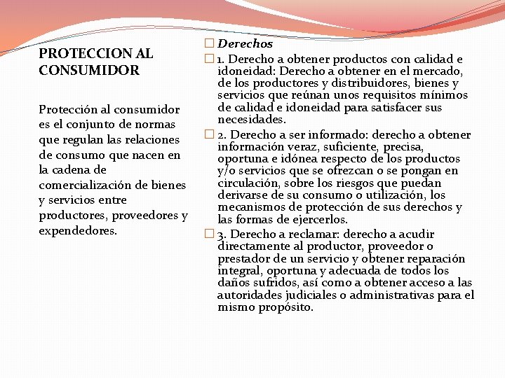 � Derechos � 1. Derecho a obtener productos con calidad e idoneidad: Derecho a