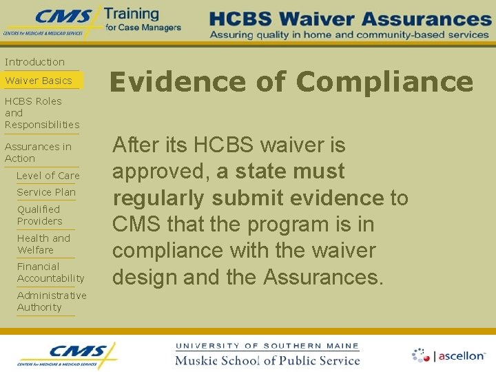 Introduction Waiver Basics HCBS Roles and Responsibilities Assurances in Action Level of Care Service