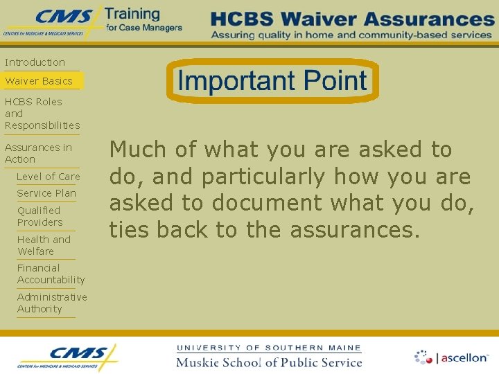 Introduction Waiver Basics HCBS Roles and Responsibilities Assurances in Action Level of Care Service
