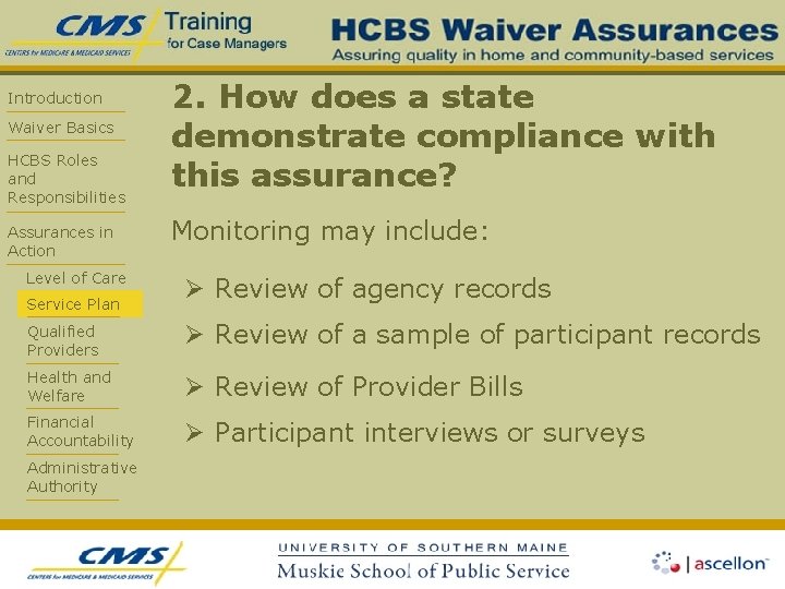 Introduction Waiver Basics HCBS Roles and Responsibilities Assurances in Action Level of Care Service