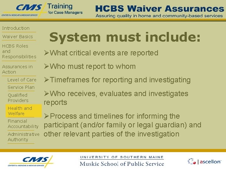Introduction Waiver Basics HCBS Roles and Responsibilities Assurances in Action Level of Care Service