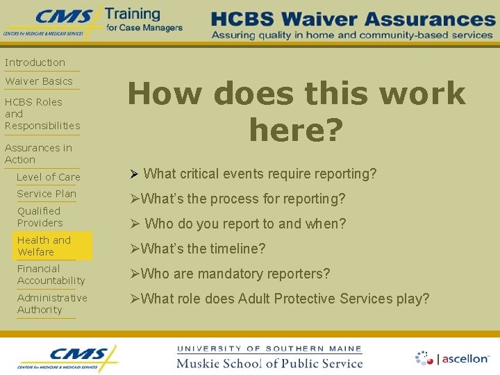 Introduction Waiver Basics HCBS Roles and Responsibilities Assurances in Action How does this work