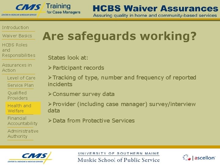 Introduction Waiver Basics HCBS Roles and Responsibilities Assurances in Action Level of Care Service