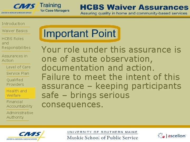 Introduction Waiver Basics HCBS Roles and Responsibilities Assurances in Action Level of Care Service