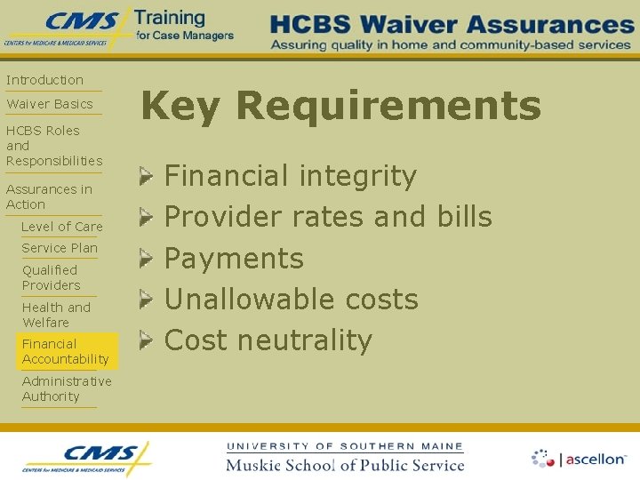 Introduction Waiver Basics HCBS Roles and Responsibilities Assurances in Action Level of Care Service