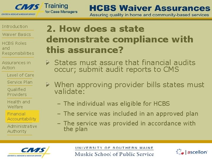 Introduction Waiver Basics HCBS Roles and Responsibilities Assurances in Action Level of Care Service