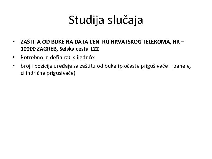 Studija slučaja • ZAŠTITA OD BUKE NA DATA CENTRU HRVATSKOG TELEKOMA, HR – 10000