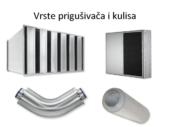 Vrste prigušivača i kulisa 