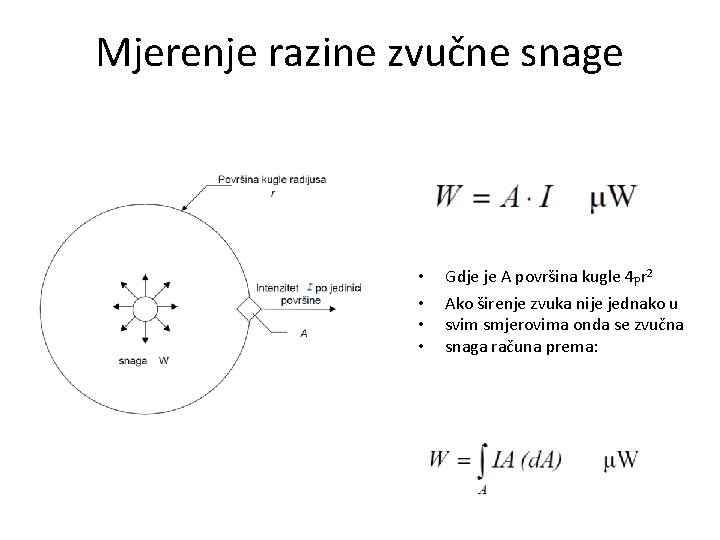 Mjerenje razine zvučne snage • • Gdje je A površina kugle 4 pr 2