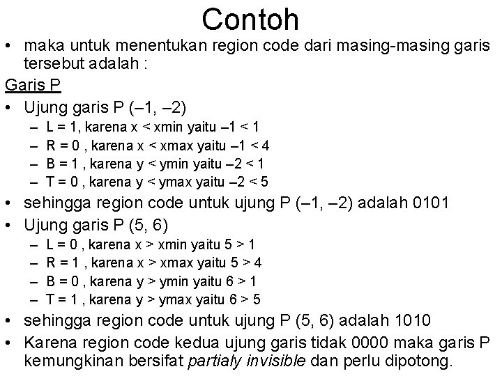 Contoh • maka untuk menentukan region code dari masing-masing garis tersebut adalah : Garis