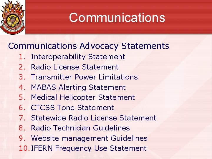 Communications Advocacy Statements 1. Interoperability Statement 2. Radio License Statement 3. Transmitter Power Limitations