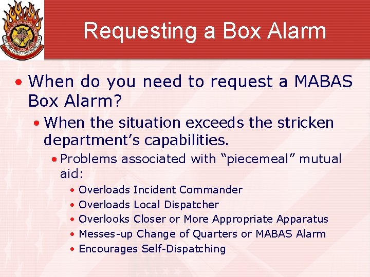 Requesting a Box Alarm • When do you need to request a MABAS Box