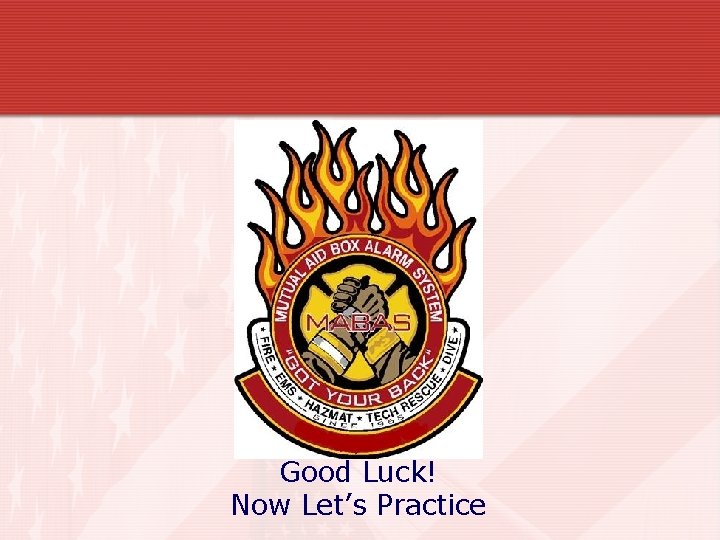 Good Luck! Now Let’s Practice 