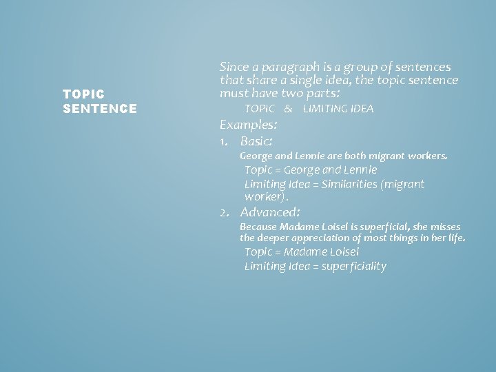 TOPIC SENTENCE Since a paragraph is a group of sentences that share a single