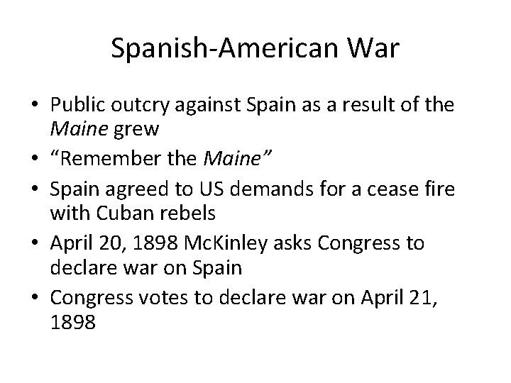 Spanish-American War • Public outcry against Spain as a result of the Maine grew