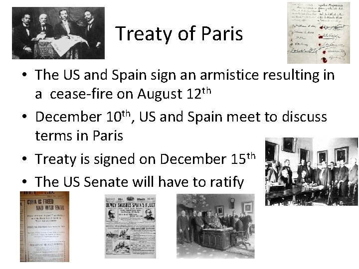 Treaty of Paris • The US and Spain sign an armistice resulting in a