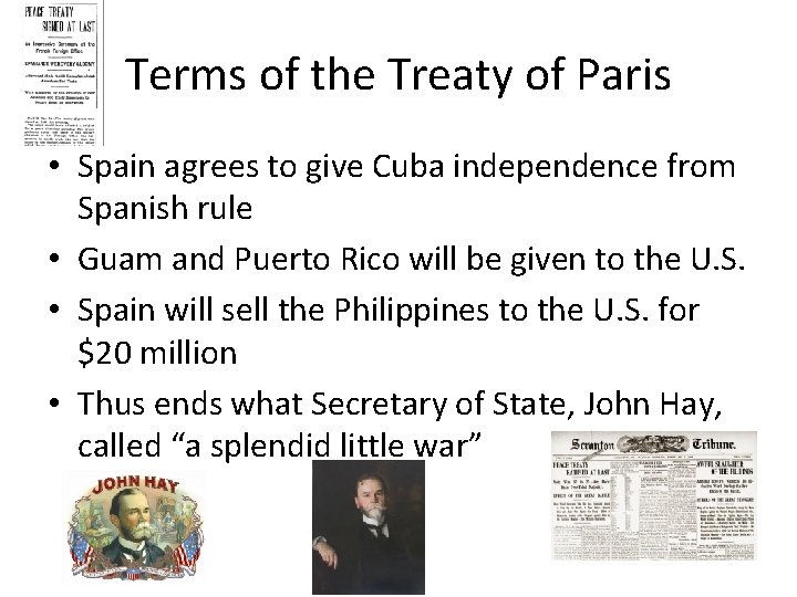 Terms of the Treaty of Paris • Spain agrees to give Cuba independence from