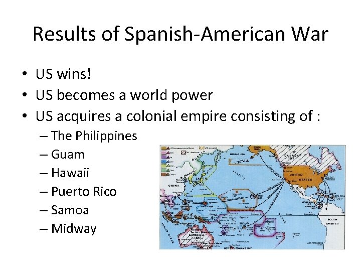 Results of Spanish-American War • US wins! • US becomes a world power •