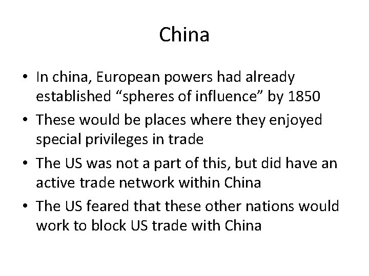 China • In china, European powers had already established “spheres of influence” by 1850