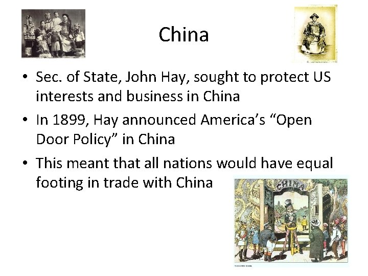 China • Sec. of State, John Hay, sought to protect US interests and business
