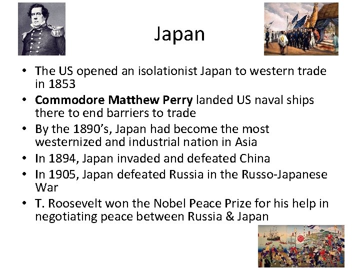 Japan • The US opened an isolationist Japan to western trade in 1853 •