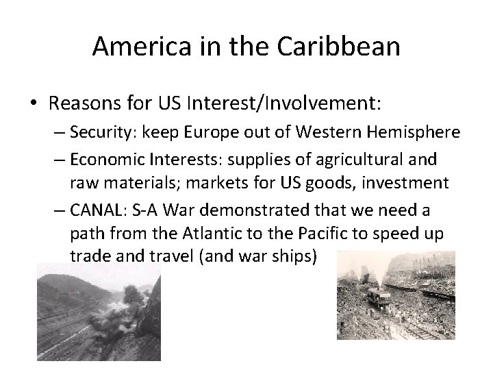 America in the Caribbean • Reasons for US Interest/Involvement: – Security: keep Europe out