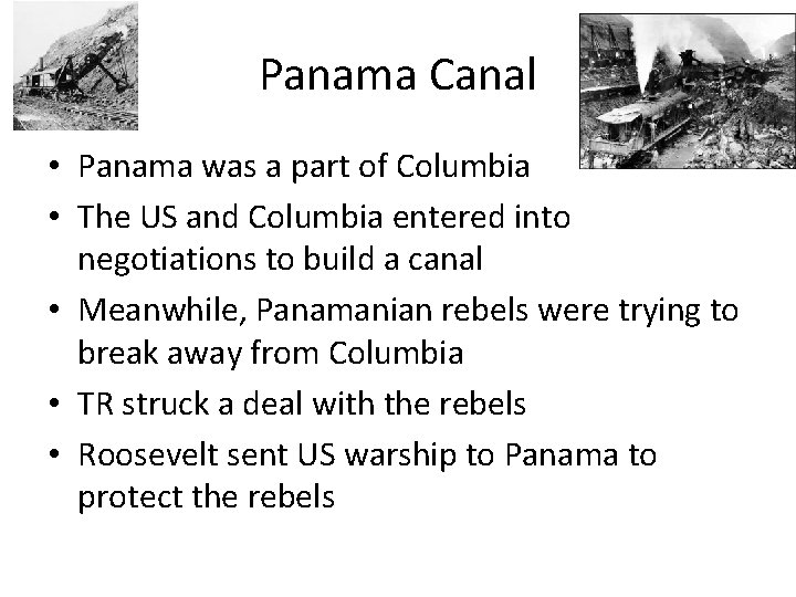 Panama Canal • Panama was a part of Columbia • The US and Columbia