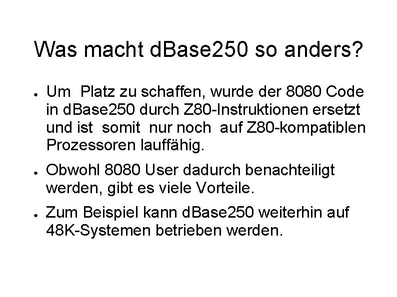 Was macht d. Base 250 so anders? ● ● ● Um Platz zu schaffen,