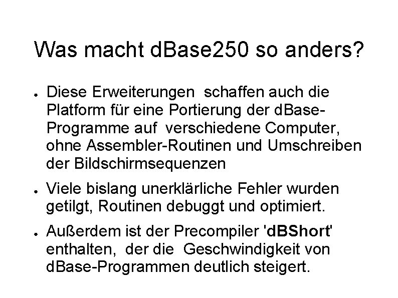 Was macht d. Base 250 so anders? ● ● ● Diese Erweiterungen schaffen auch