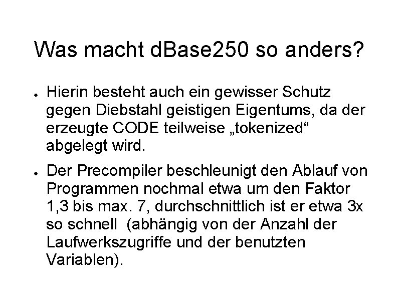 Was macht d. Base 250 so anders? ● ● Hierin besteht auch ein gewisser