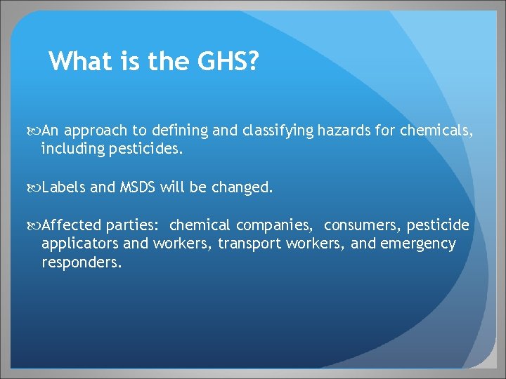 What is the GHS? An approach to defining and classifying hazards for chemicals, including