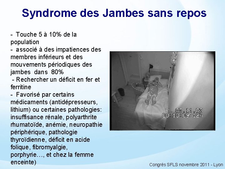 Syndrome des Jambes sans repos - Touche 5 à 10% de la population -