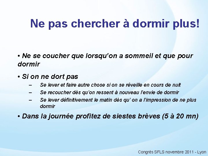 Ne pas cher à dormir plus! • Ne se coucher que lorsqu’on a sommeil